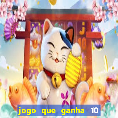 jogo que ganha 10 reais ao se cadastrar